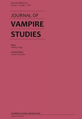 Journal of Vampire Studies: Vol. 2, No. 1 (2021) - Anthony Hogg