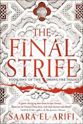 The Final Strife: Book One of the Ending Fire Trilogy - Saara El-arifi