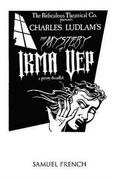 The Mystery of Irma Vep - A Penny Dreadful - Charles Ludlam