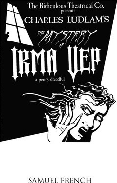 The Mystery of Irma Vep - A Penny Dreadful - Charles Ludlam