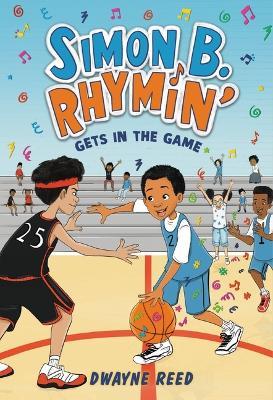 Simon B. Rhymin' Gets in the Game - Dwayne Reed