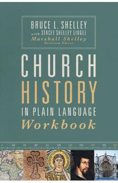 Church History in Plain Language Workbook - Bruce Shelley