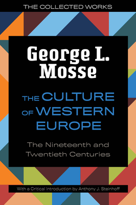 The Culture of Western Europe: The Nineteenth and Twentieth Centuries - George L. Mosse
