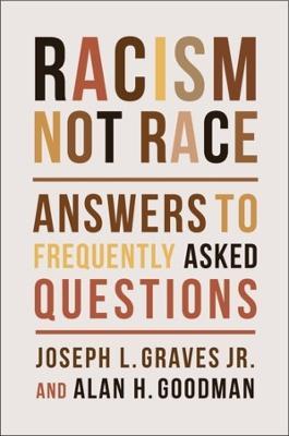Racism, Not Race: Answers to Frequently Asked Questions - 