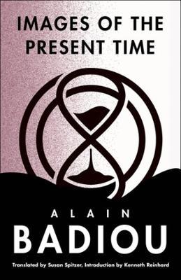 Images of the Present Time - Alain Badiou