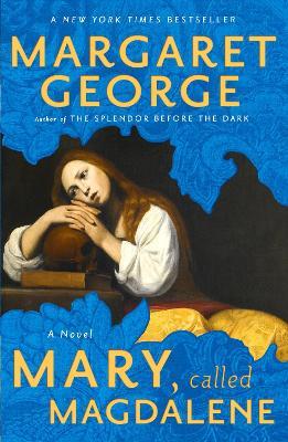 Mary, Called Magdalene - Margaret George