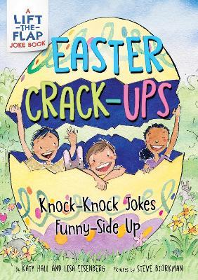 Easter Crack-Ups: Knock-Knock Jokes Funny-Side Up - Katy Hall