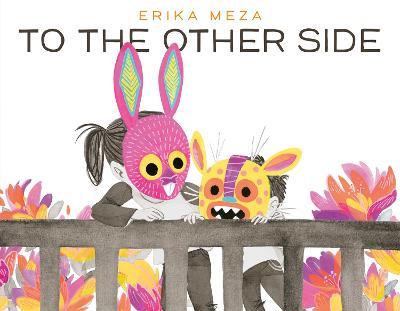 To the Other Side - Erika Meza