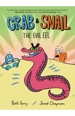 Crab and Snail: The Evil Eel - Beth Ferry
