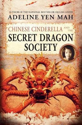 Chinese Cinderella and the Secret Dragon Society - Adeline Yen Mah