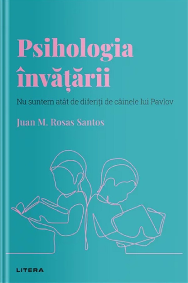 Descopera psihologia. Psihologia invatarii - Juan M. Rosas Santos