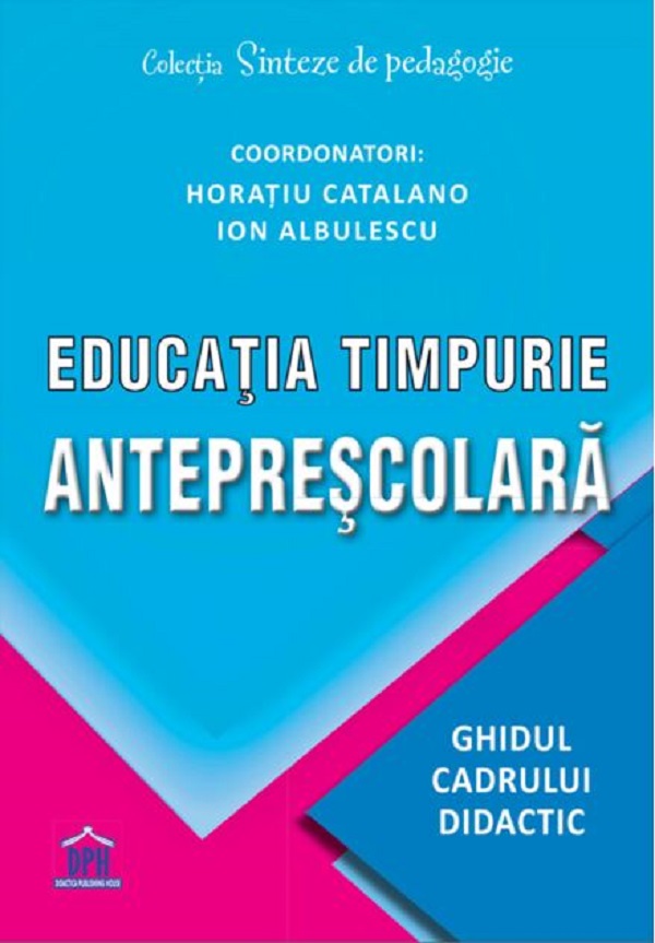 Educatia timpurie anteprescolara - Horatiu Catalano, Ion Albulescu