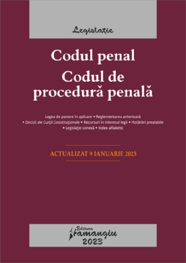 Codul penal. Codul de procedura penala. Legile de executare Act. 9 ianuarie 2023
