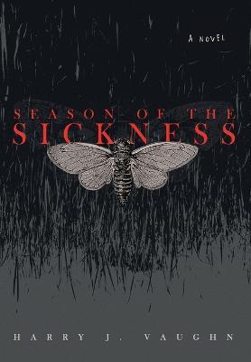 Season of the Sickness - Harry J. Vaughn