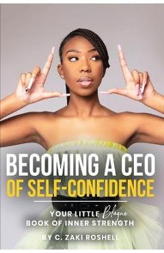 Coperta cărții 'Becoming a CEO of Self-Confidence - C. Zaki Roshell'