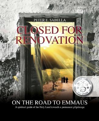 Closed For Renovation On the Road to Emmaus - Peter E. Sabella