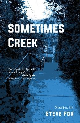 Sometimes Creek - Steve Fox