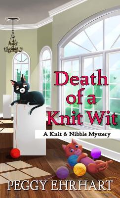 Death of a Knit Wit - Peggy Ehrhart