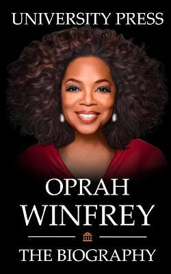 Oprah Winfrey Book: The Biography of Oprah Winfrey - University Press