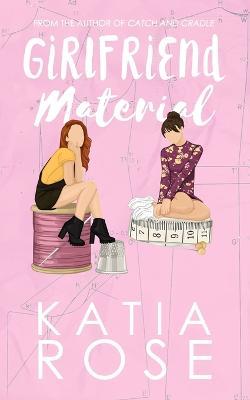 Girlfriend Material - Katia Rose