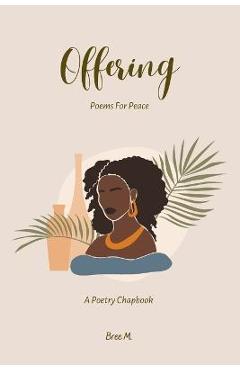 Coperta cărții 'Offering: Poems For Peace - Bree M'