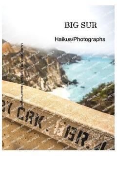 Coperta cărții 'Big Sur: Haikus/Photographs - Laura Mccumber'