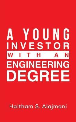 A Young Investor with an Engineering Degree - Haitham S. Alajmani