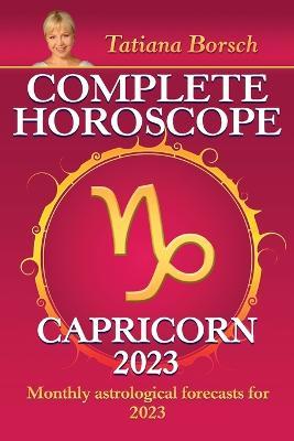 Complete Horoscope Capricorn 2023: Monthly astrological forecasts for 2023 - Tatiana Borsch