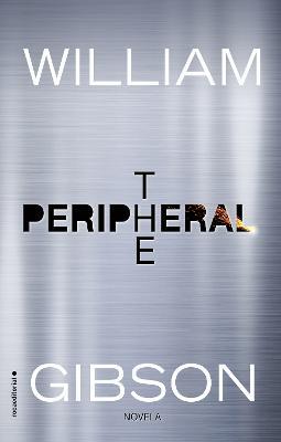 The Peripheral (Spanish Edition) - William Gibson