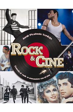 Rock & Cine: Cuando El Rock Se Encuentra Con El Cine - Jordi Picatoste Verdejo 