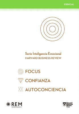 Serie Inteligencia Emocional Hbr. Estuche Esencial 3 Vols.: Focus, Confianza, Autoconciencia (Slip Case Focus, Confidence, Self-Awareness Spanish Edit - Harvard Business Review