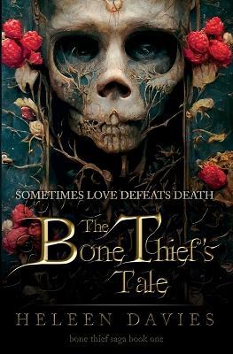 The Bone Thief's Tale - Heleen Davies