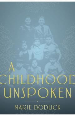 Coperta cărții 'A Childhood Unspoken - Marie Doduck'