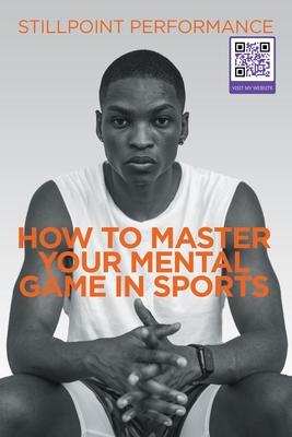 How to Master Your Mental Game in Sports - Jennifer Heistand