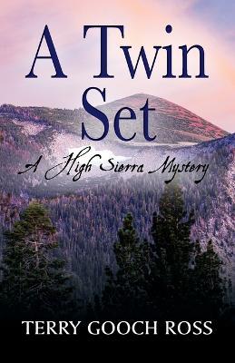 A Twin Set: A High Sierra Mystery - Terry Gooch Ross