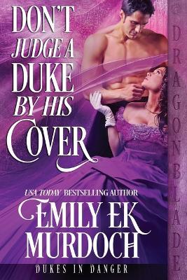 Don't Judge a Duke by His Cover - Emily Ek Murdoch