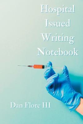 Hospital Issued Writing Notebook - Dan Flore