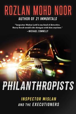 Philanthropists: Inspector Mislan and the Executioners - Rozlan Mohd Noor