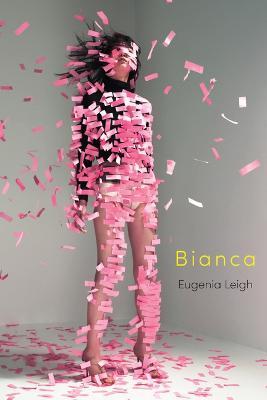 Bianca - Eugenia Leigh