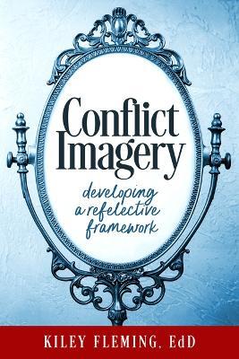 Conflict Imagery: Developing a Reflective Framework - Kiley Fleming