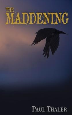 The Maddening - Paul Thaler