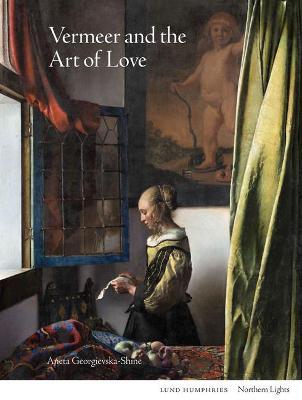 Vermeer and the Art of Love - Aneta Georgievska-shine