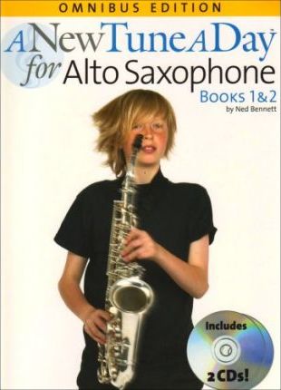 A New Tune a Day: Alto Saxophone Books 1 & 2: Omnibus Edition - Ned Bennett