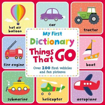 Things That Go: A First Picture Dictionary - Igloobooks