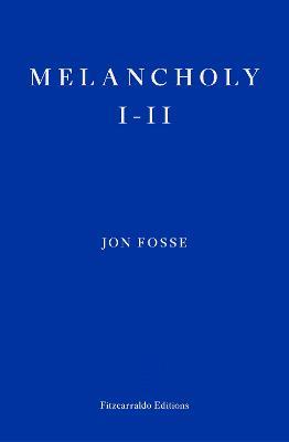Melancholy I-II - Jon Fosse