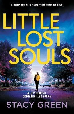 Little Lost Souls: A totally addictive mystery and suspense novel - Stacy Green