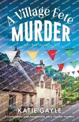 A Village Fete Murder: A completely unputdownable cozy murder mystery - Katie Gayle