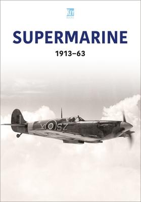 Supermarine 1913-63 - Key Publishing