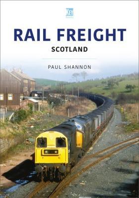 Rail Freight: Scotland - Paul Shannon