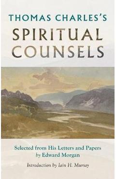 Coperta cărții 'Thomas Charles's Spiritual Counsels - Thomas Charles'